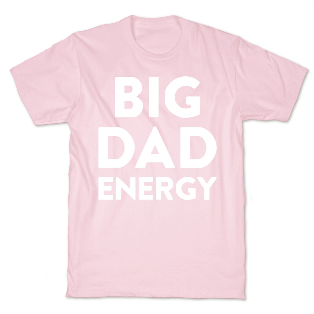 Big Dad Energy T-Shirt