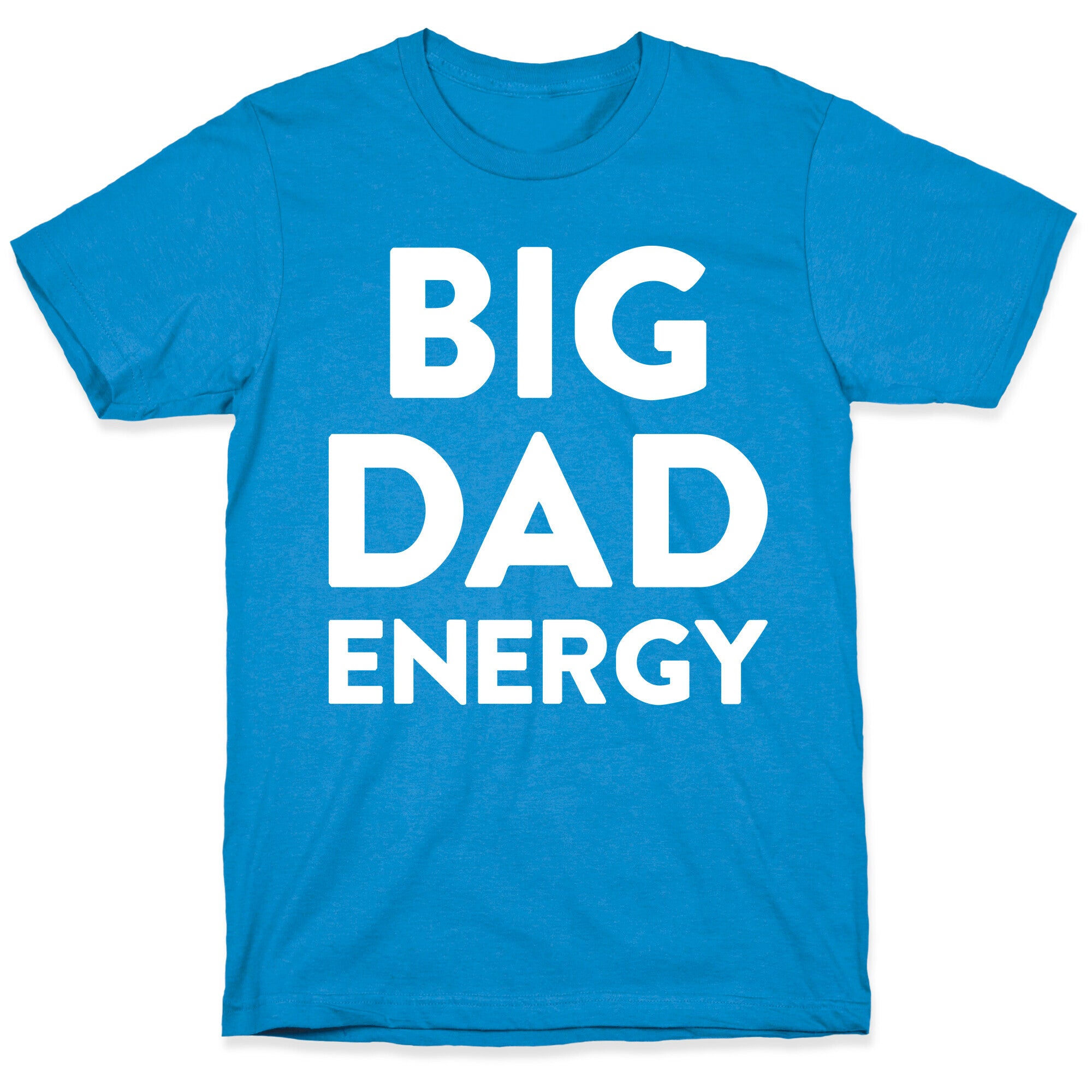 Big Dad Energy T-Shirt