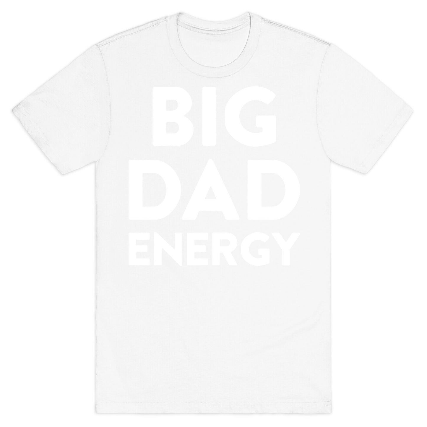 Big Dad Energy T-Shirt