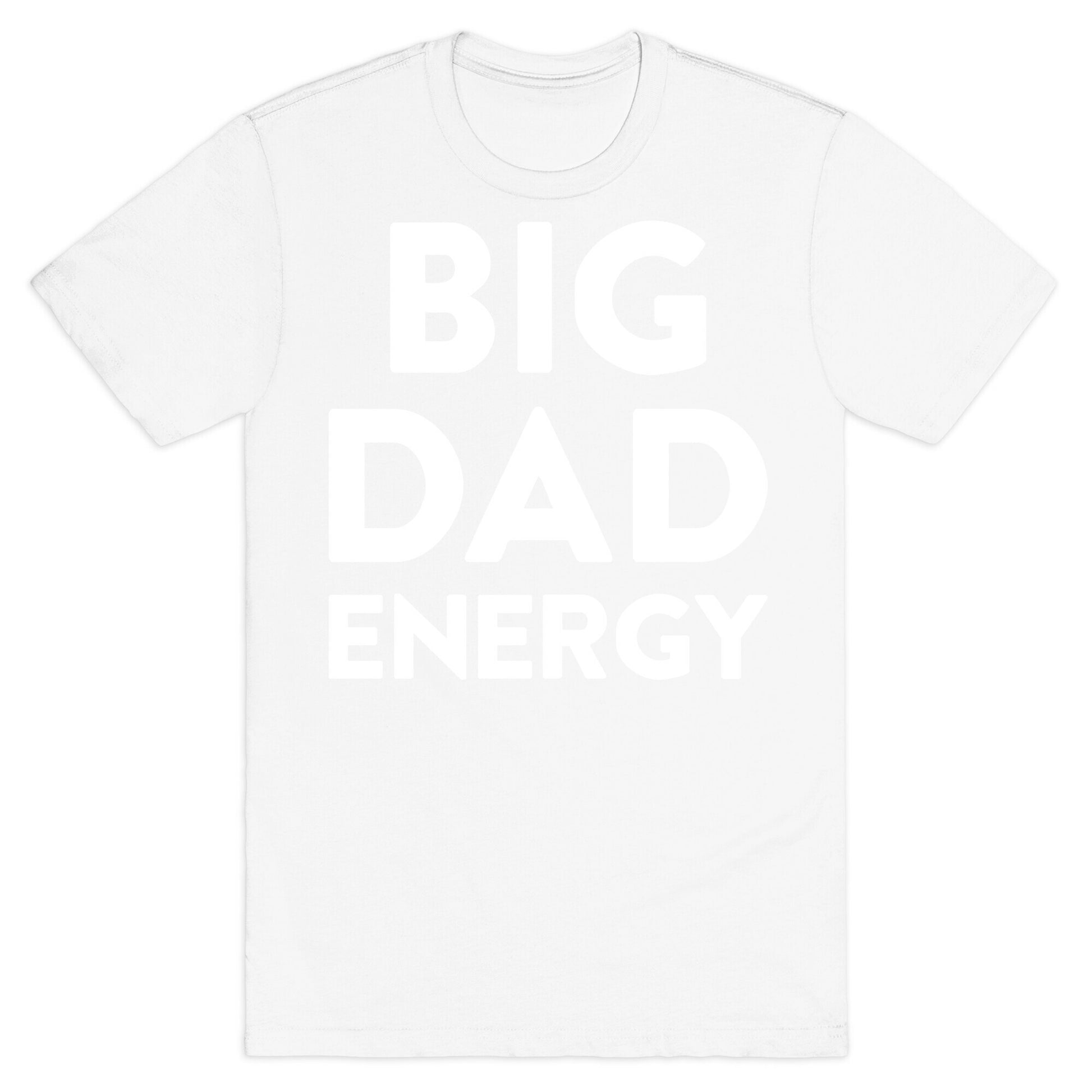 Big Dad Energy T-Shirt