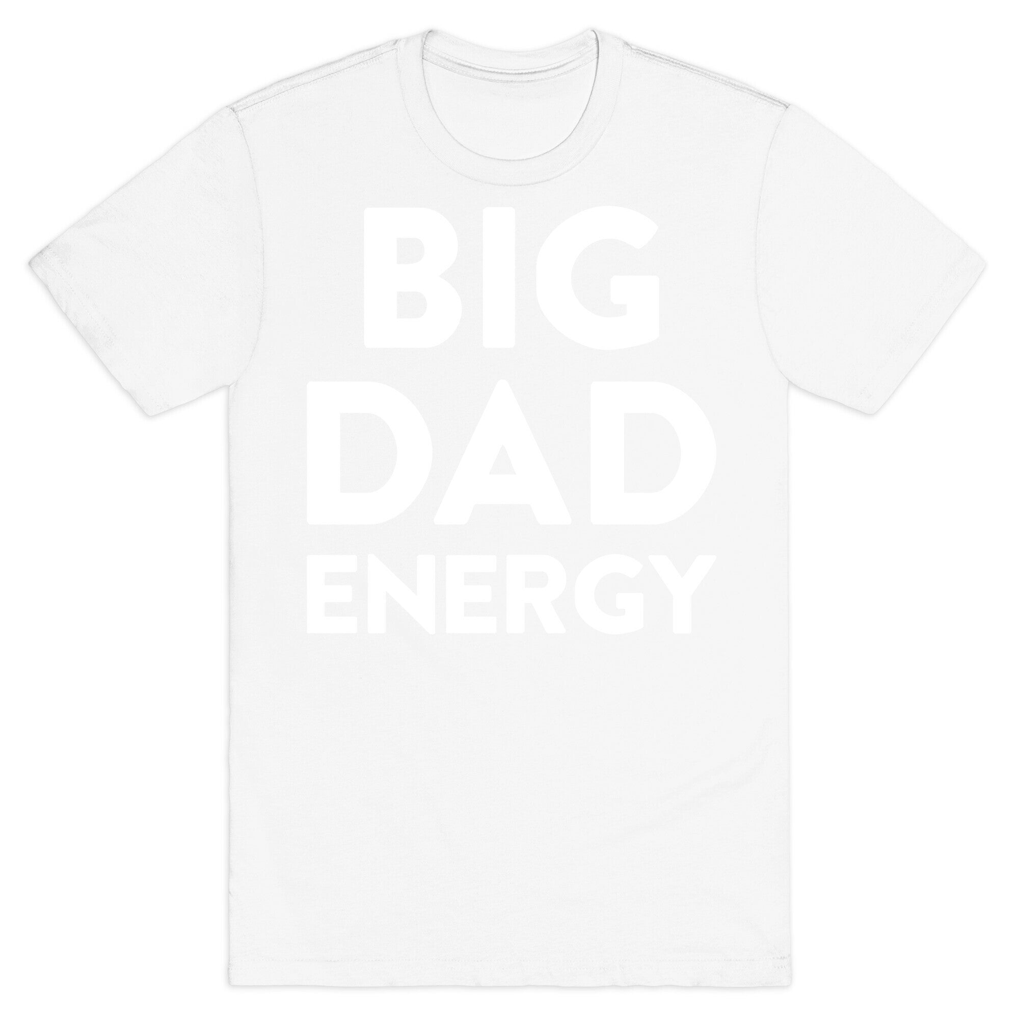 Big Dad Energy T-Shirt