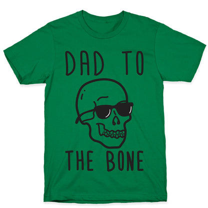 Dad To The Bone T-Shirt