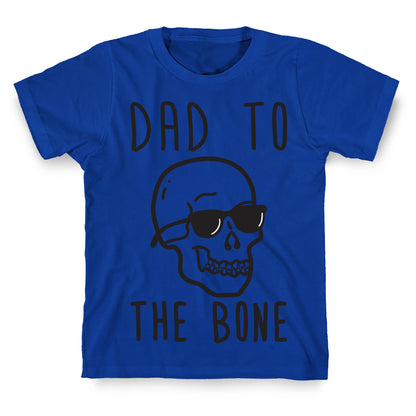 Dad To The Bone T-Shirt