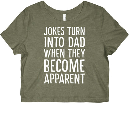 Jokes Turn Into Dad When They Become Apparent  Graphic Baby Tee