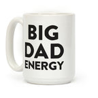 Big Dad Energy Coffee Mug