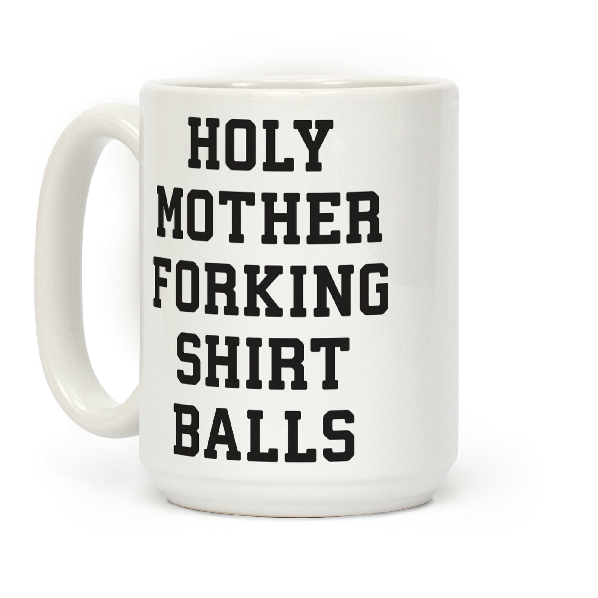 Holy Mother Forking Shirt Balls Coffee Mug