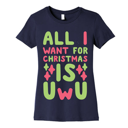 All I Want for Christmas is UwU Women's Cotton Tee