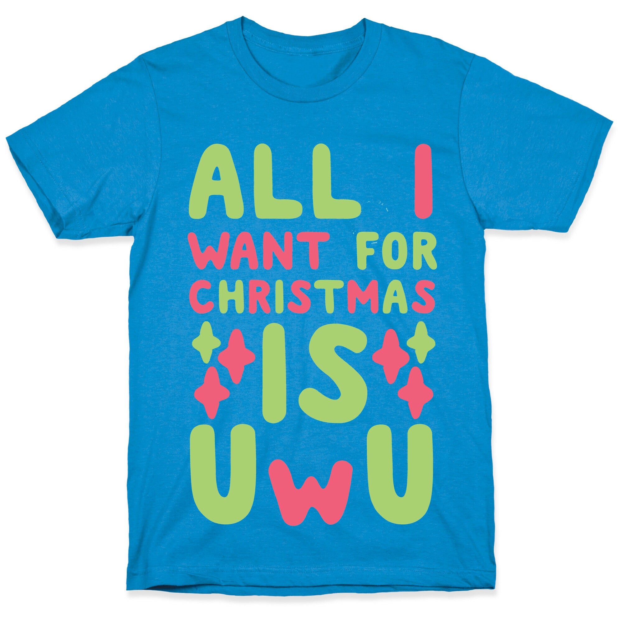 All I Want for Christmas is UwU T-Shirt