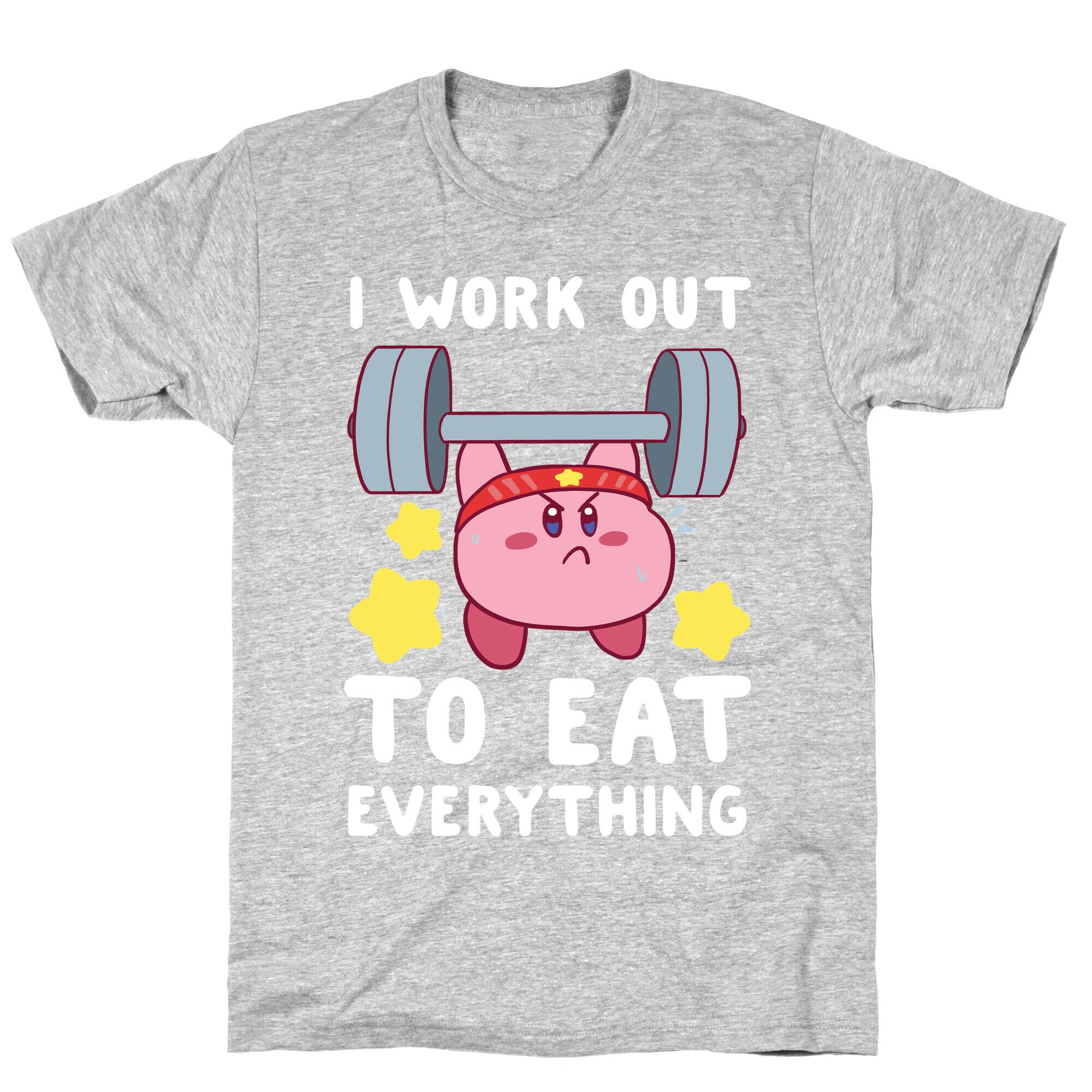 I Work Out to Eat Everything (Kirby) T-Shirt