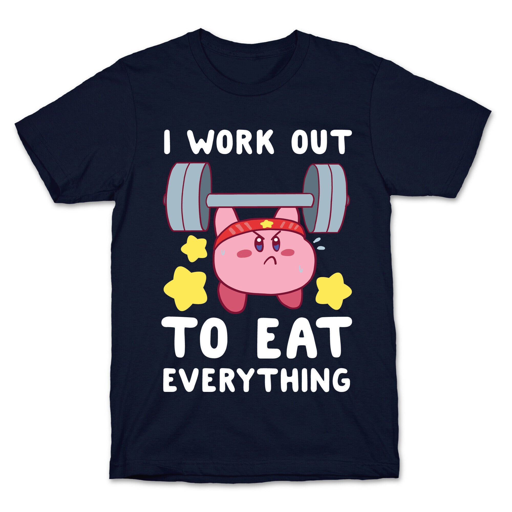 I Work Out to Eat Everything (Kirby) T-Shirt