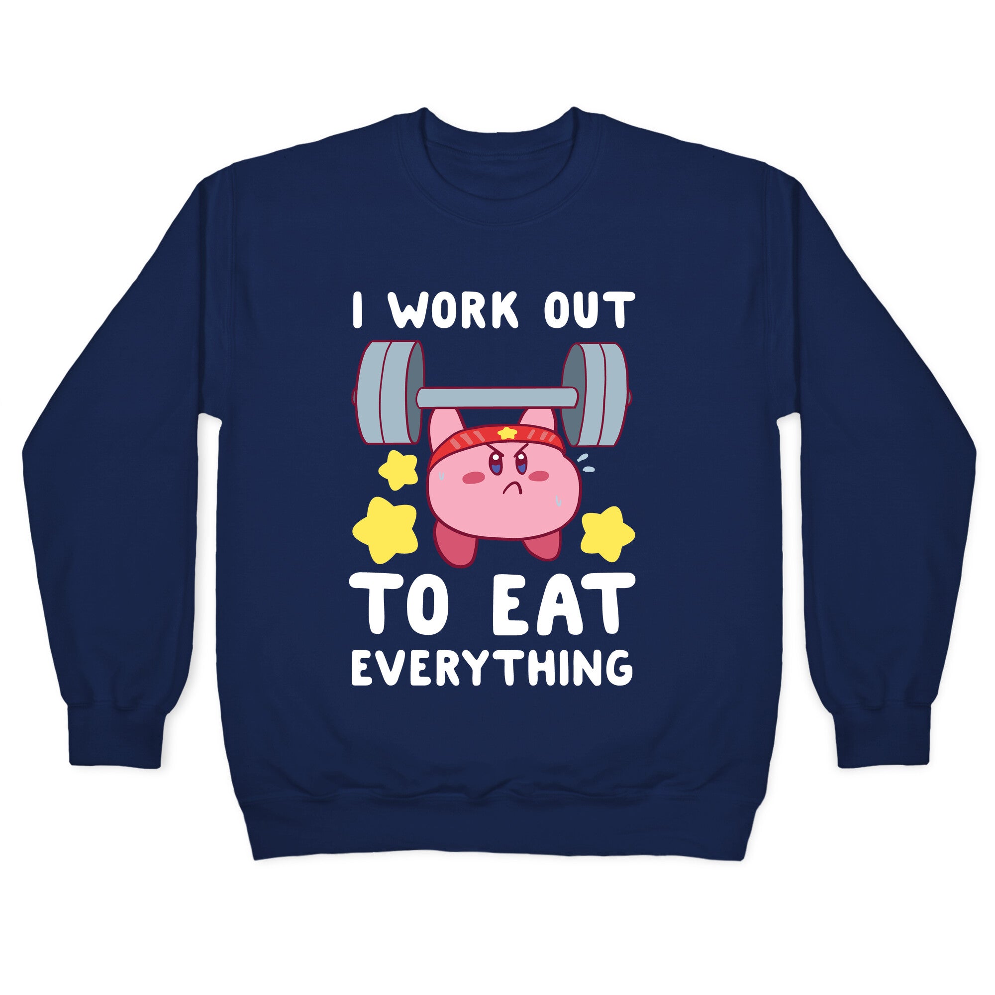 I Work Out to Eat Everything (Kirby) Crewneck Sweatshirt