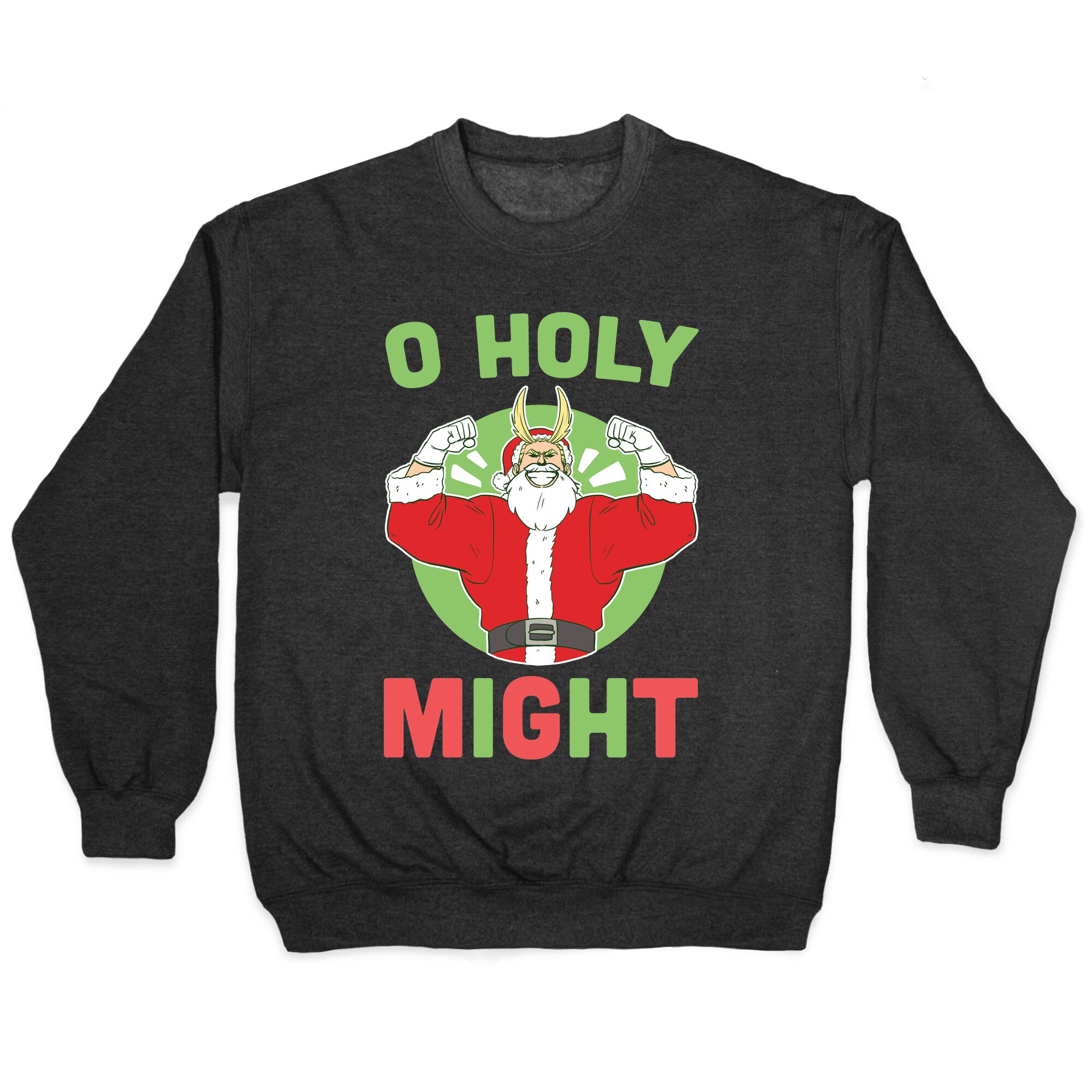 O Holy Might - All Might Crewneck Sweatshirt