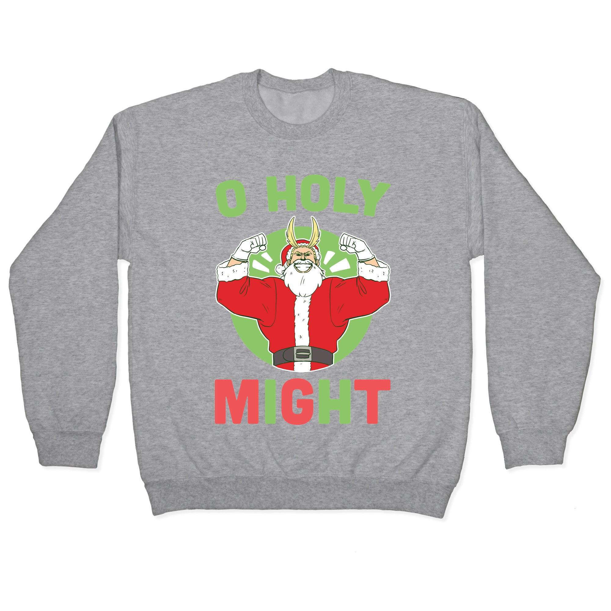 O Holy Might - All Might Crewneck Sweatshirt