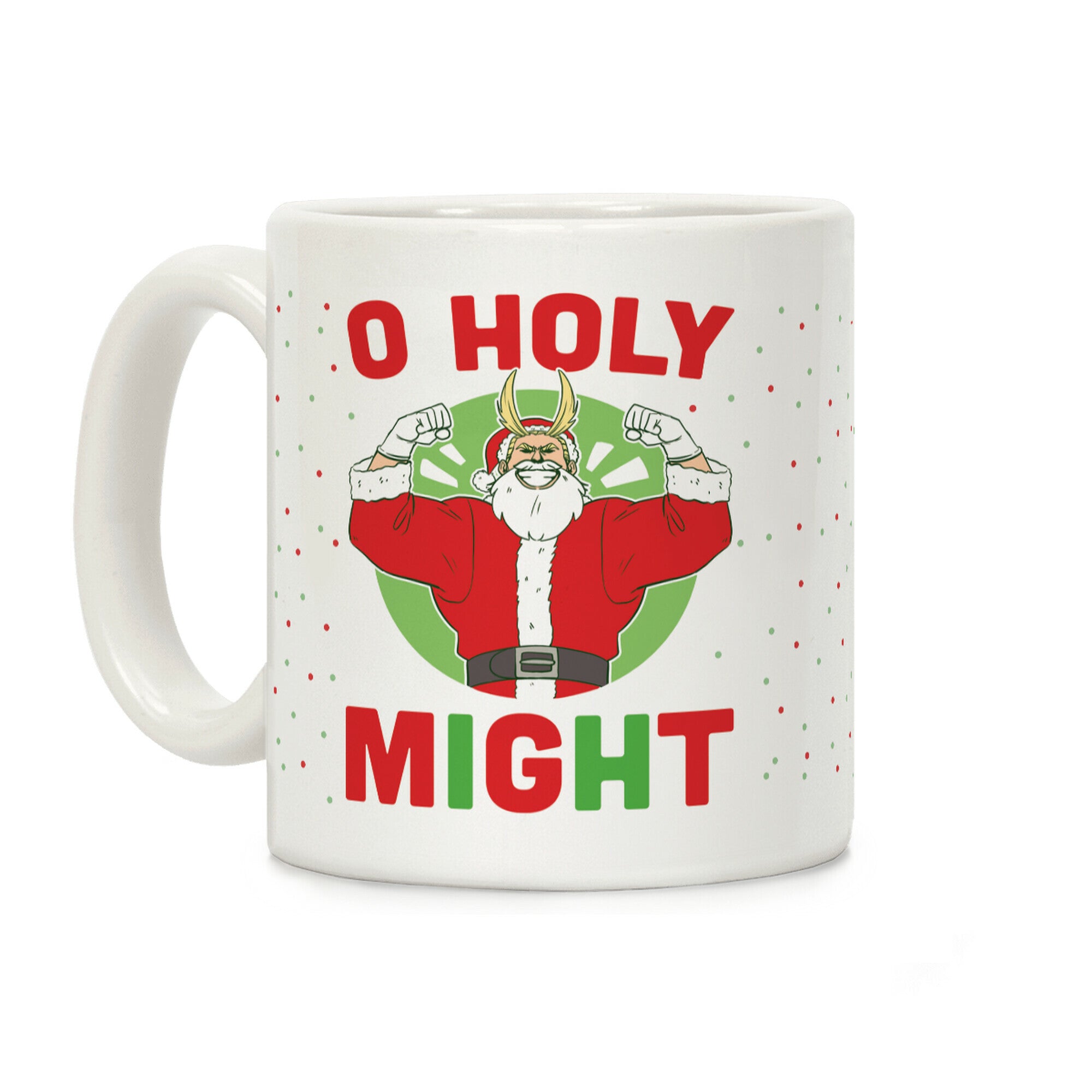 O Holy Might - All Might Coffee Mug