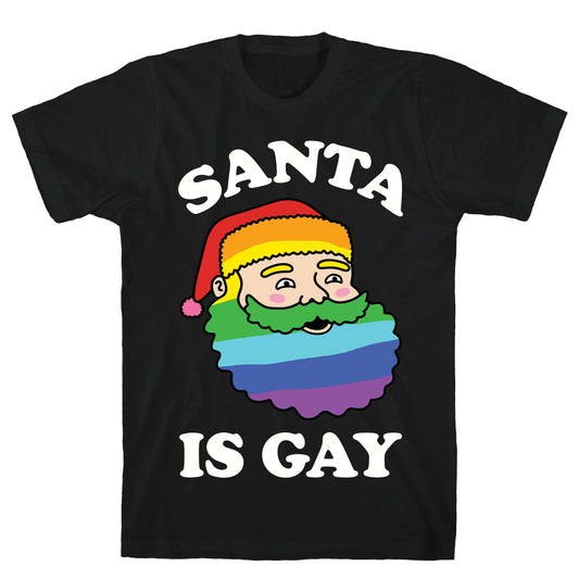 Santa Is Gay Christmas T-Shirt