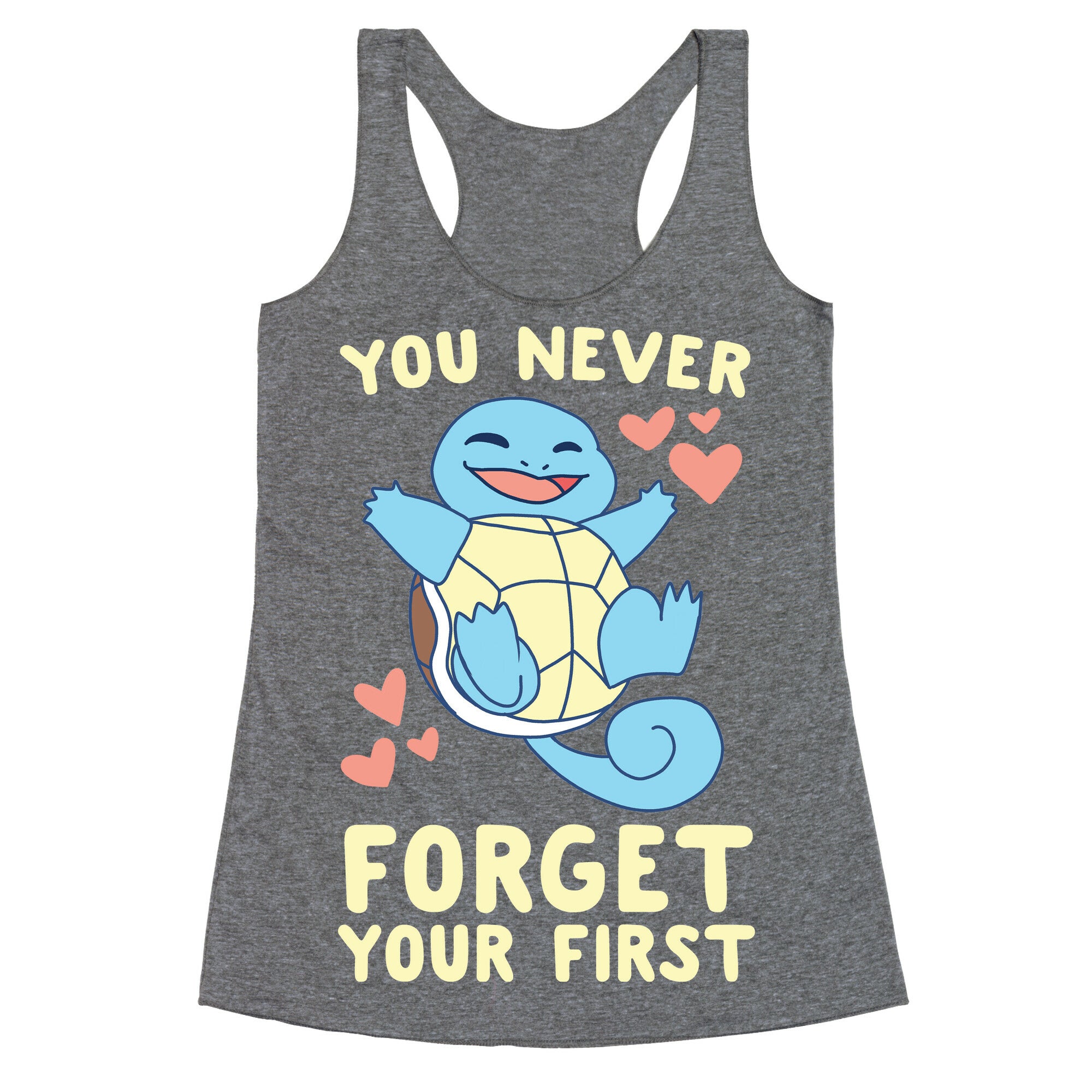 You Never Forget Your First - Squirtle Racerback Tank