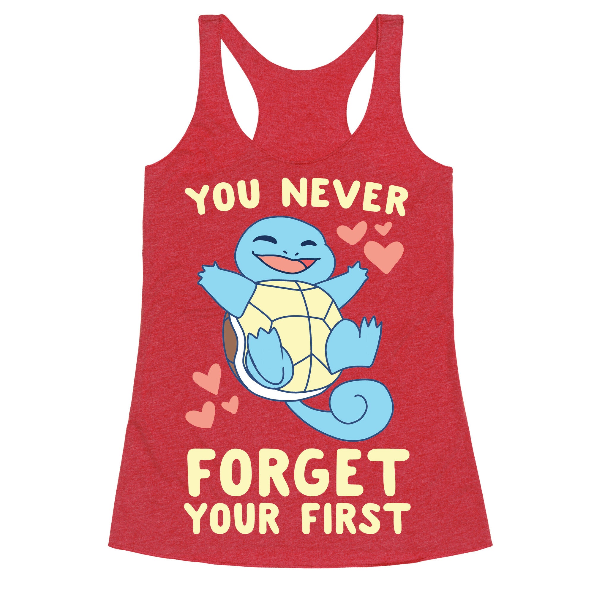 You Never Forget Your First - Squirtle Racerback Tank