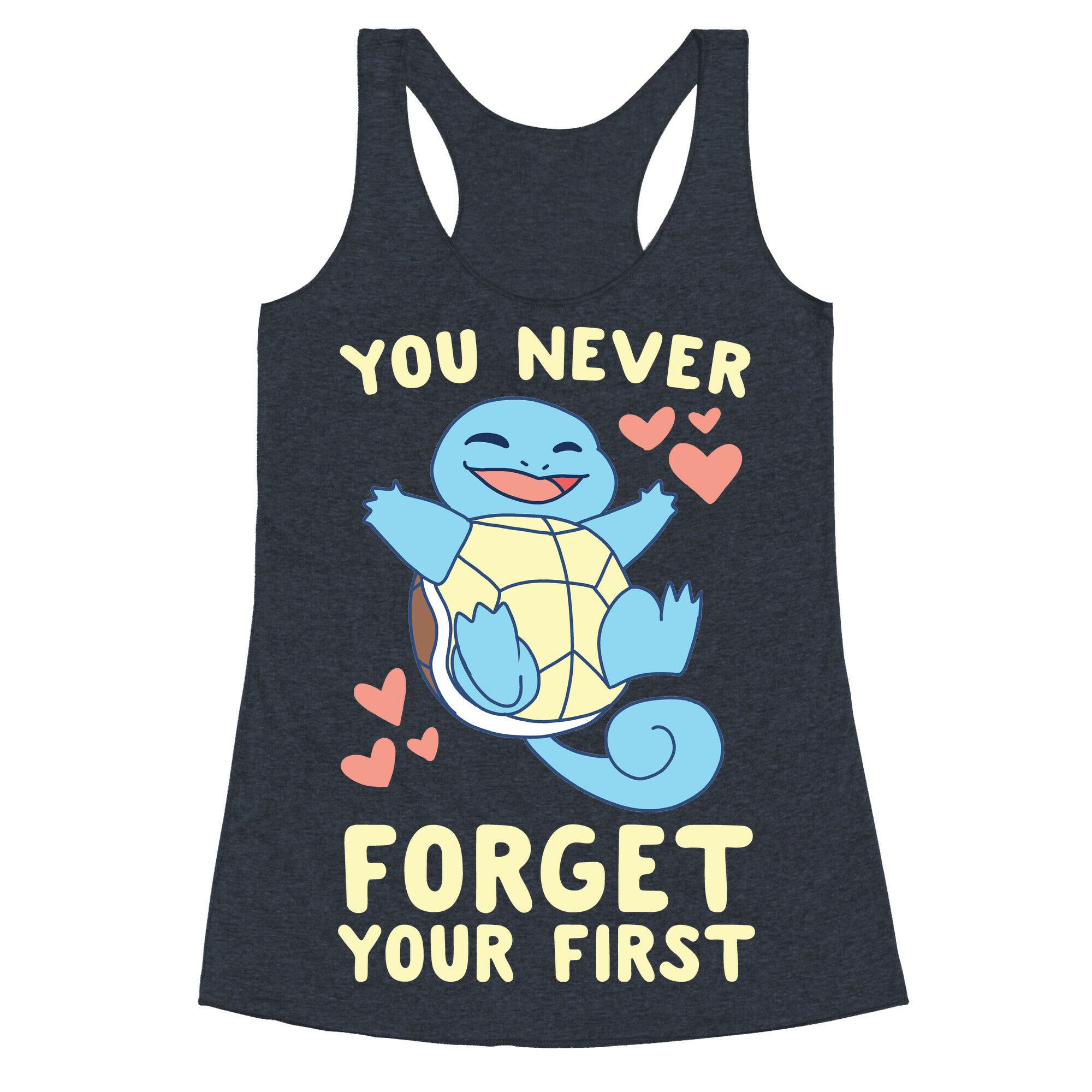 You Never Forget Your First - Squirtle Racerback Tank