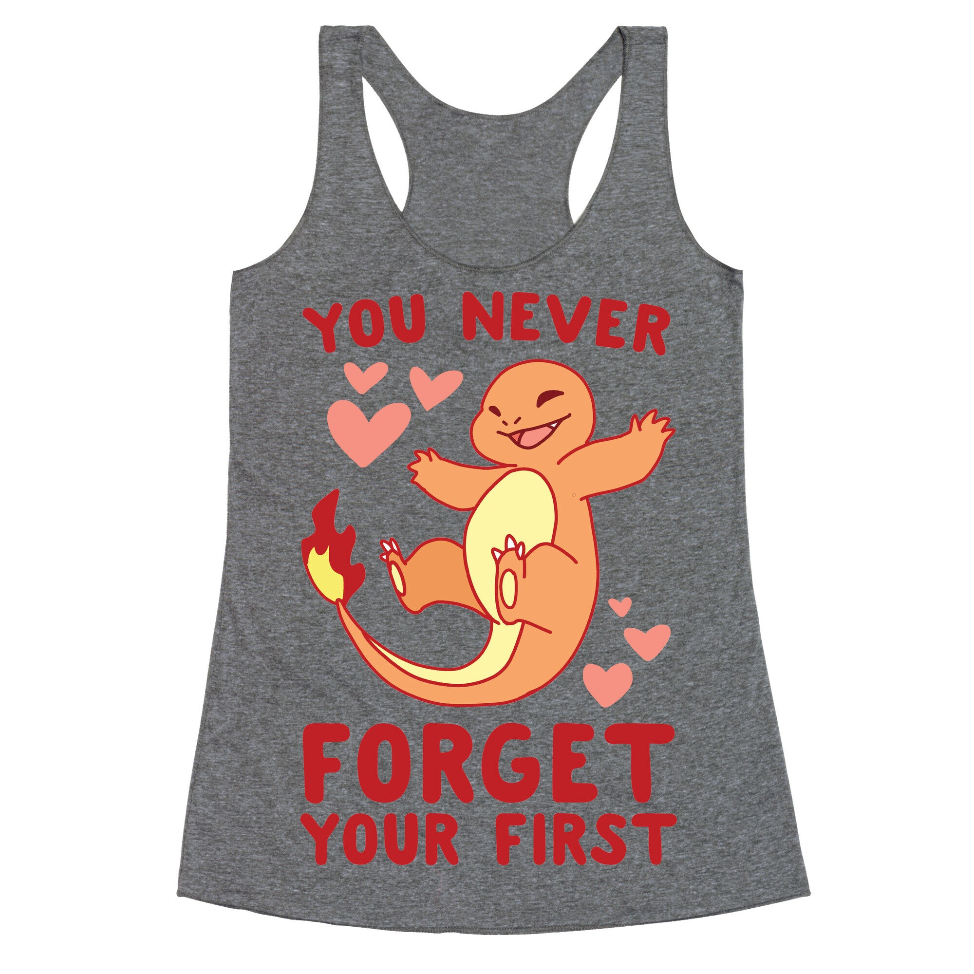 You Never Forget Your First - Charmander Racerback Tank