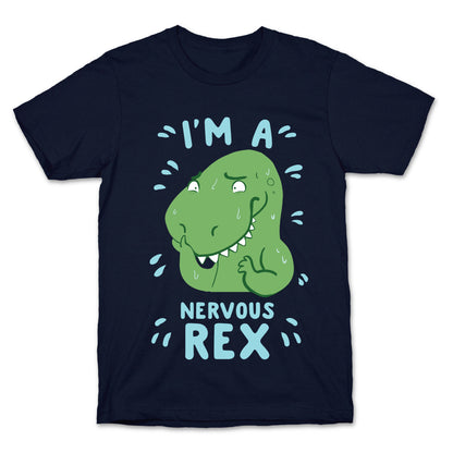 I'm a Nervous Rex T-Shirt