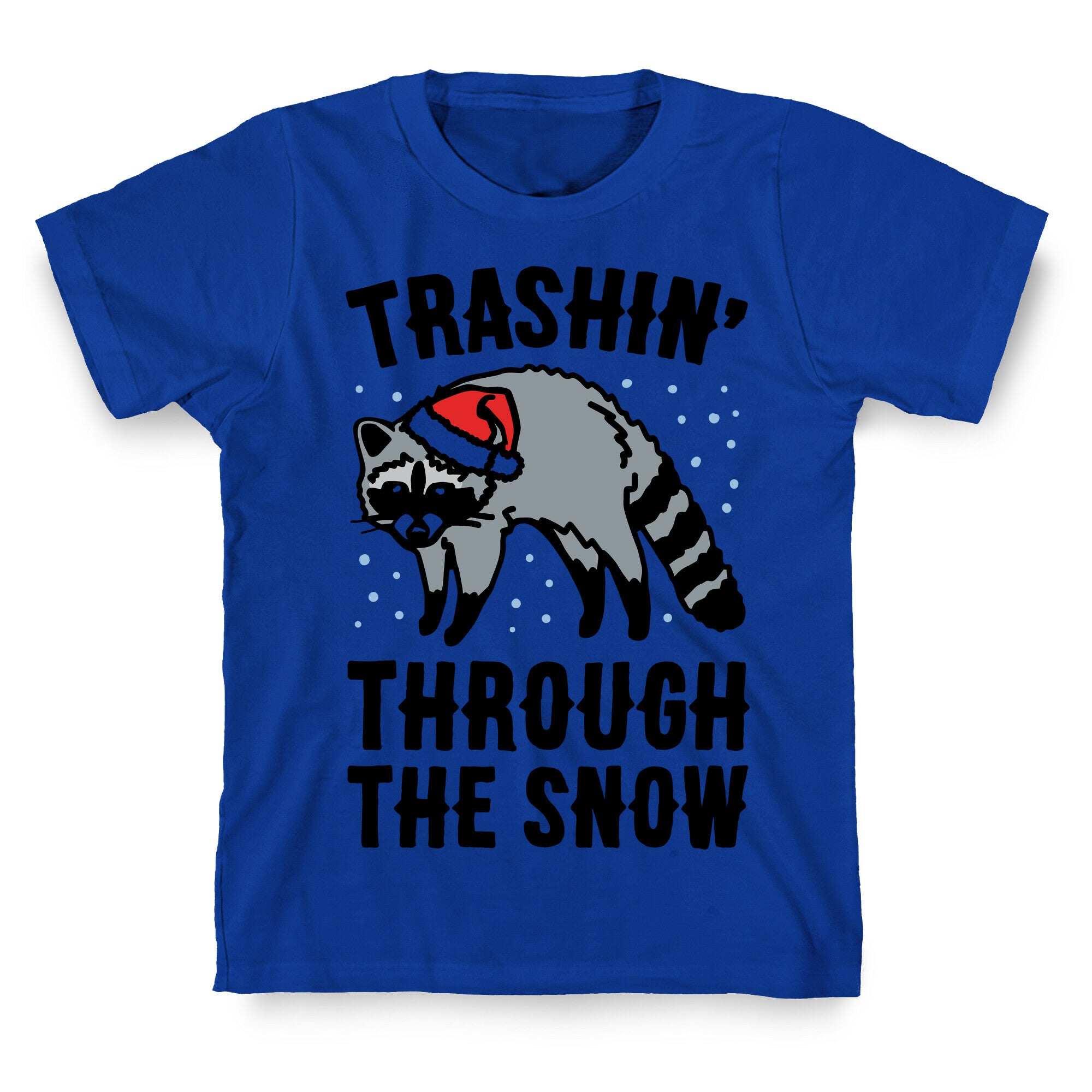 Trashin' Through The Snow Raccoon Parody T-Shirt