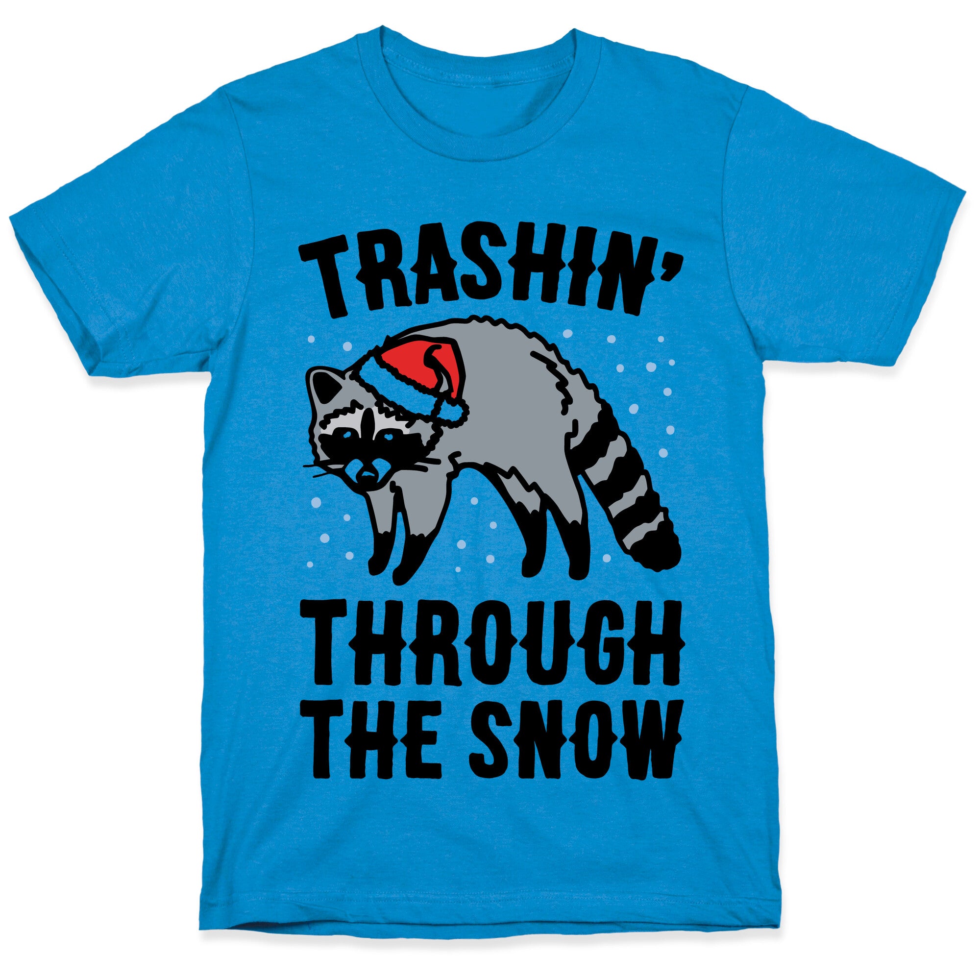 Trashin' Through The Snow Raccoon Parody T-Shirt