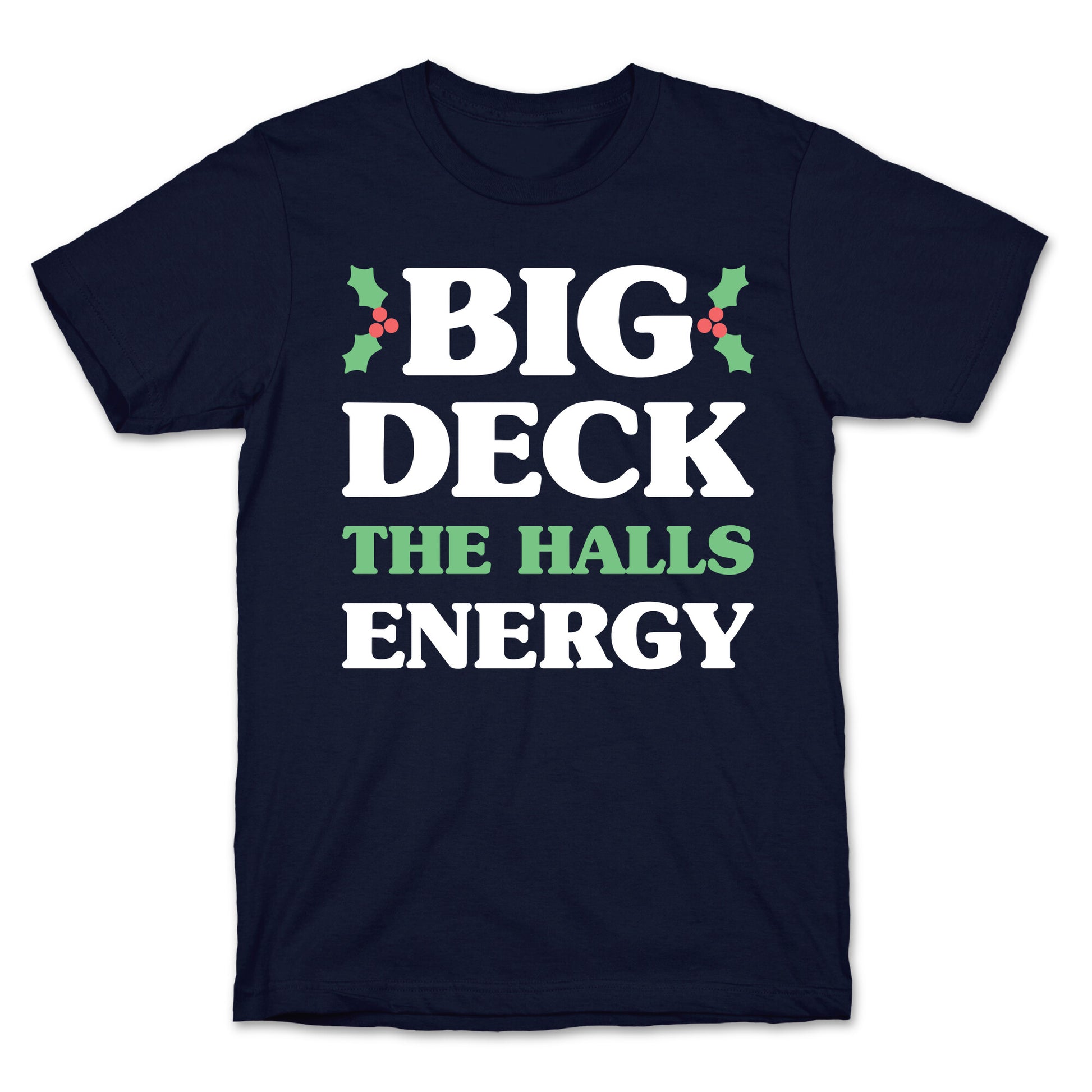 Big Deck The Halls Energy T-Shirt