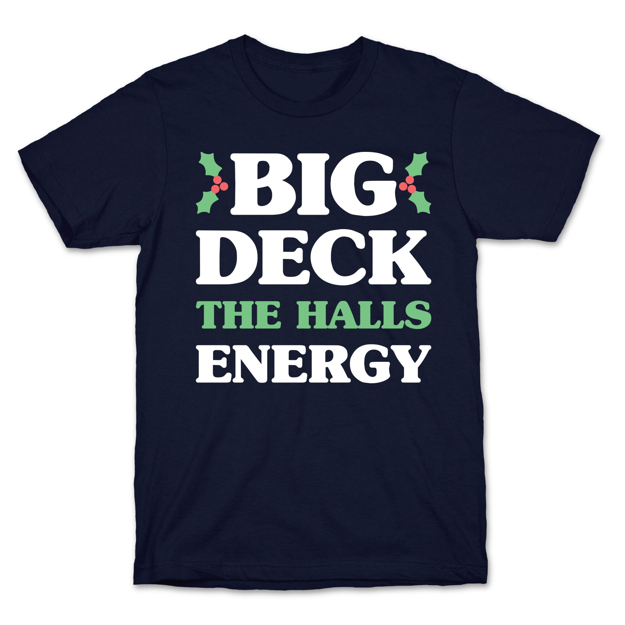 Big Deck The Halls Energy T-Shirt