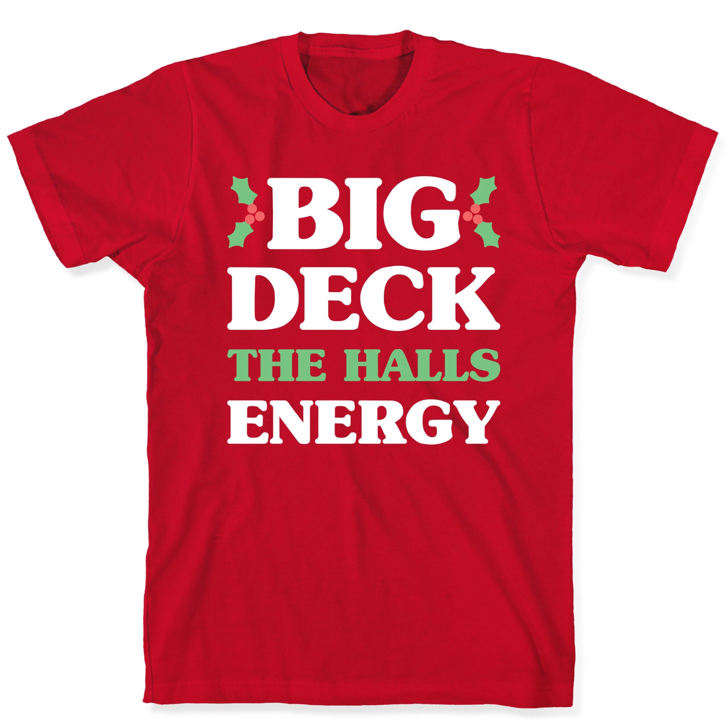 Big Deck The Halls Energy T-Shirt