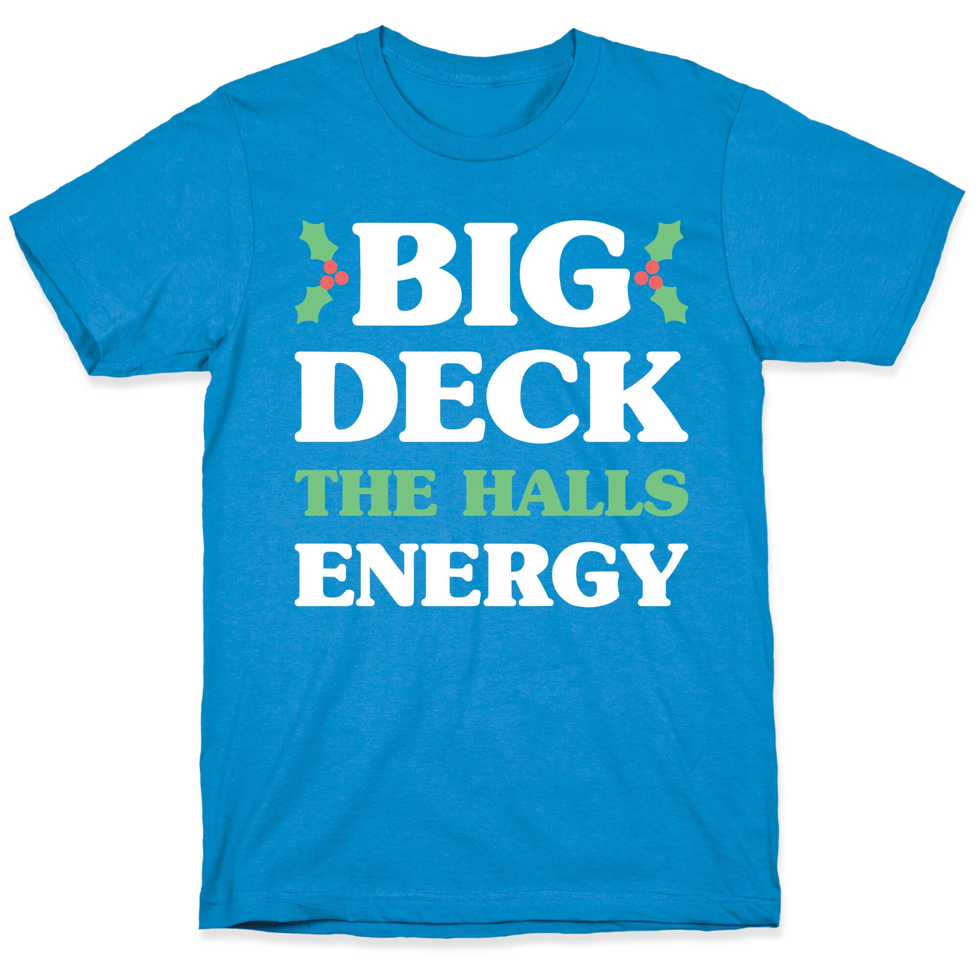 Big Deck The Halls Energy T-Shirt