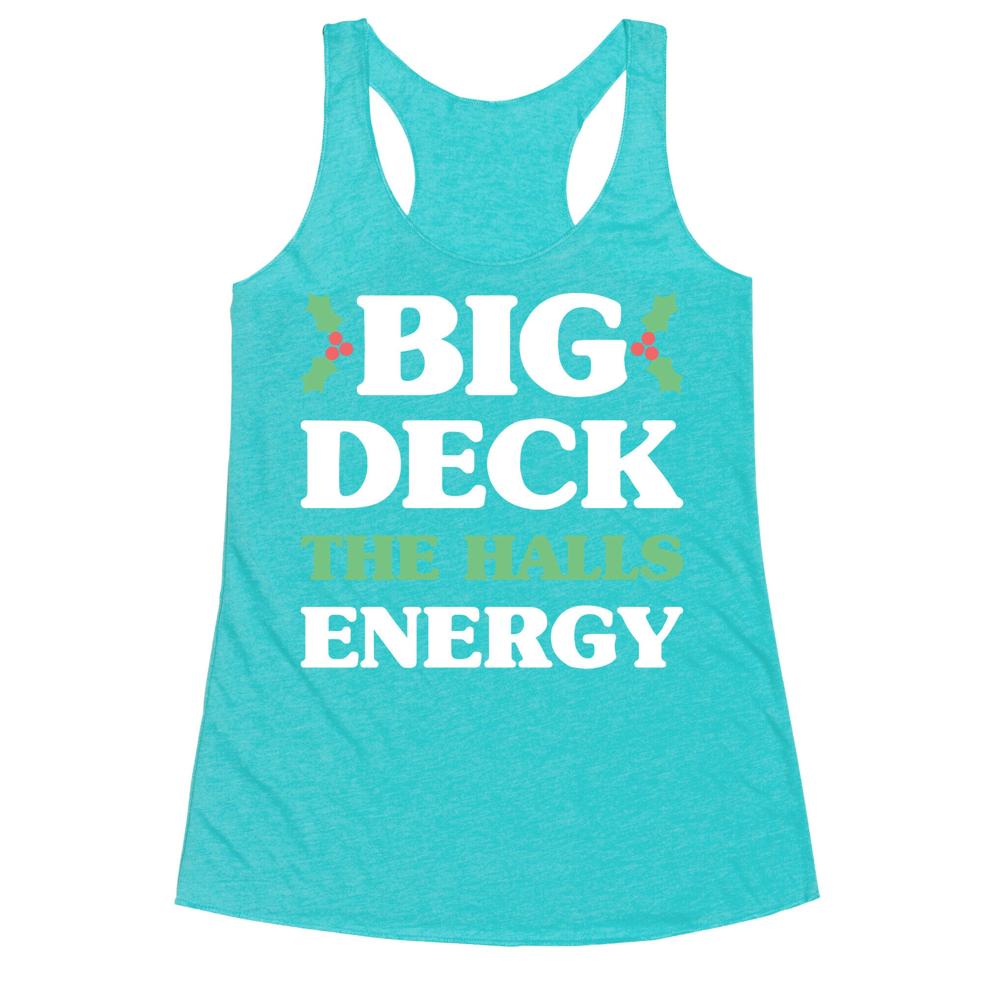 Big Deck The Halls Energy Racerback Tank