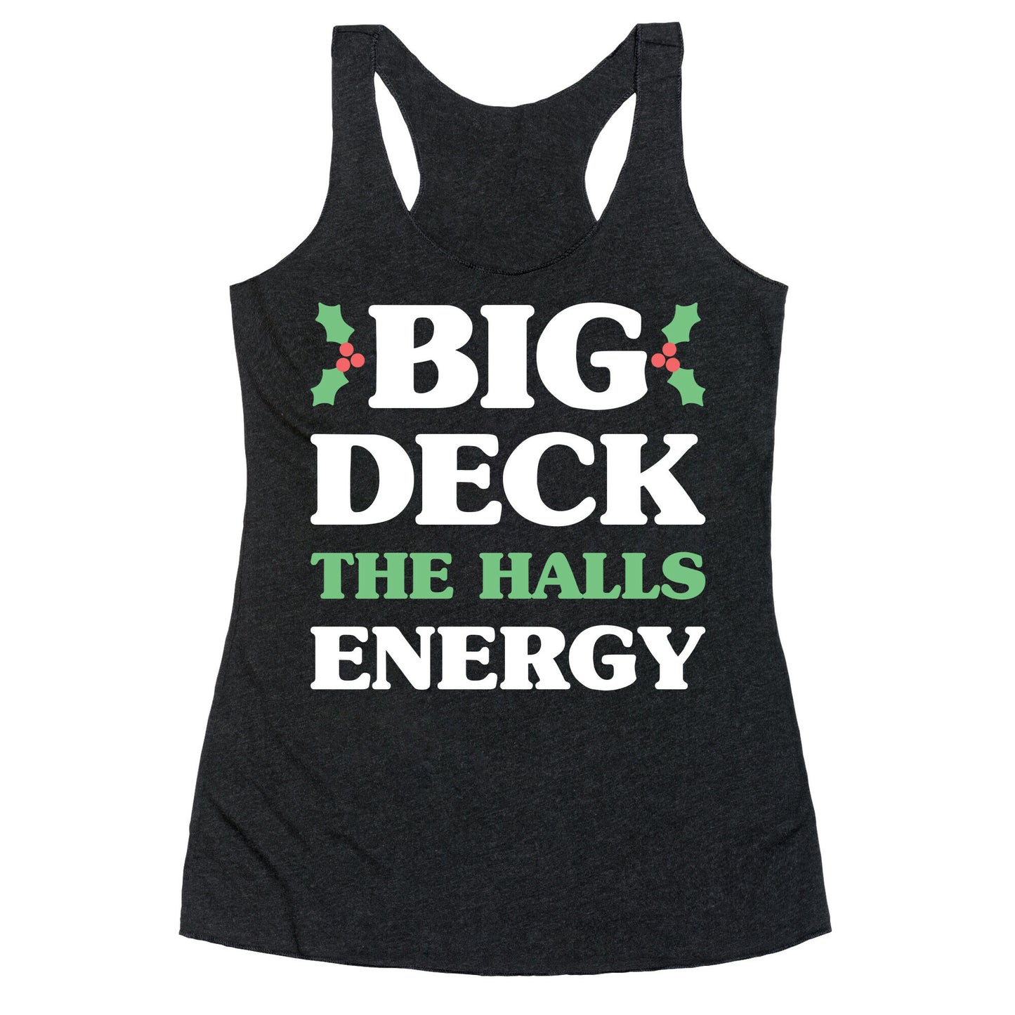 Big Deck The Halls Energy Racerback Tank