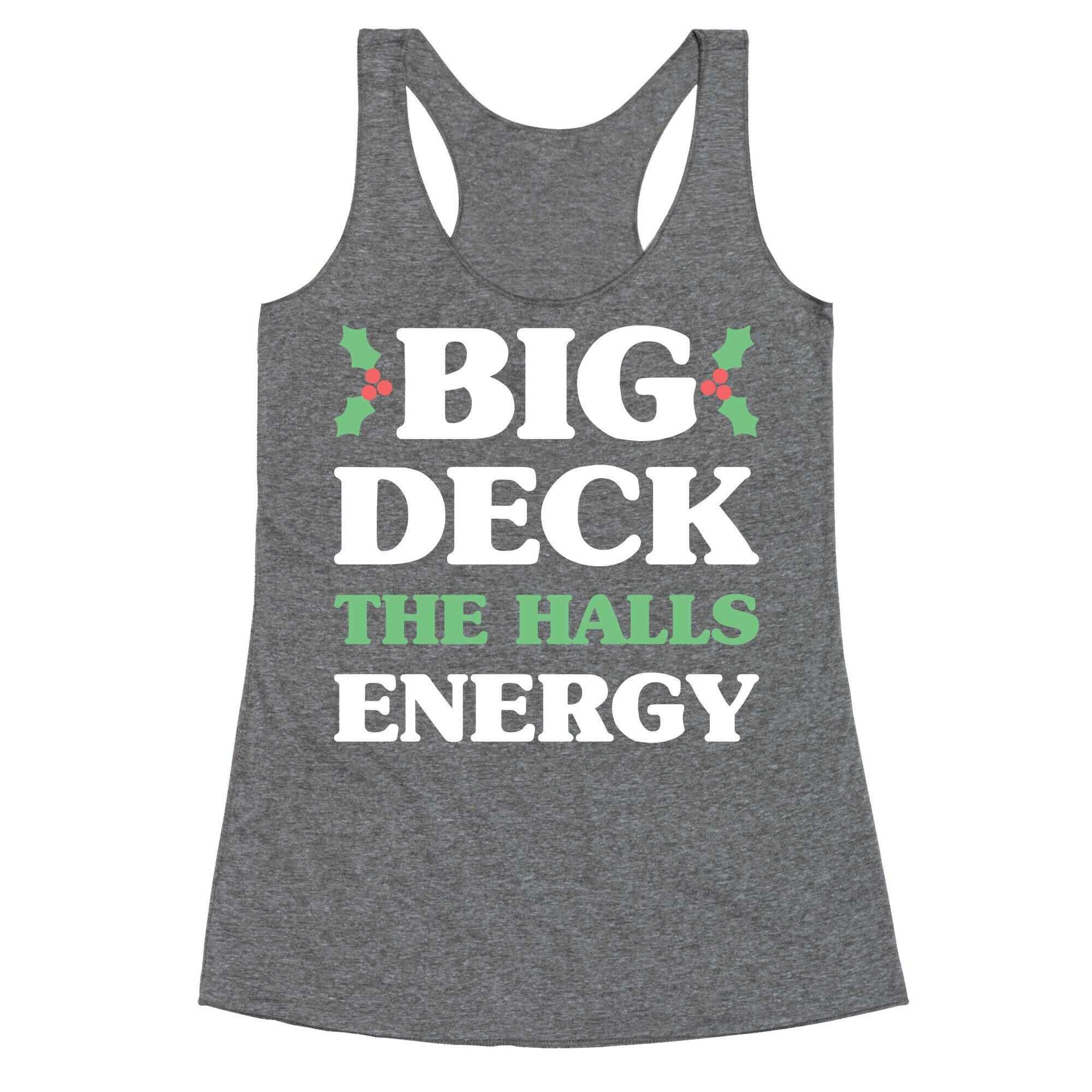 Big Deck The Halls Energy Racerback Tank