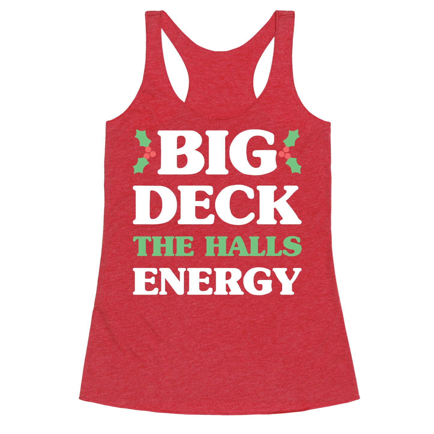 Big Deck The Halls Energy Racerback Tank