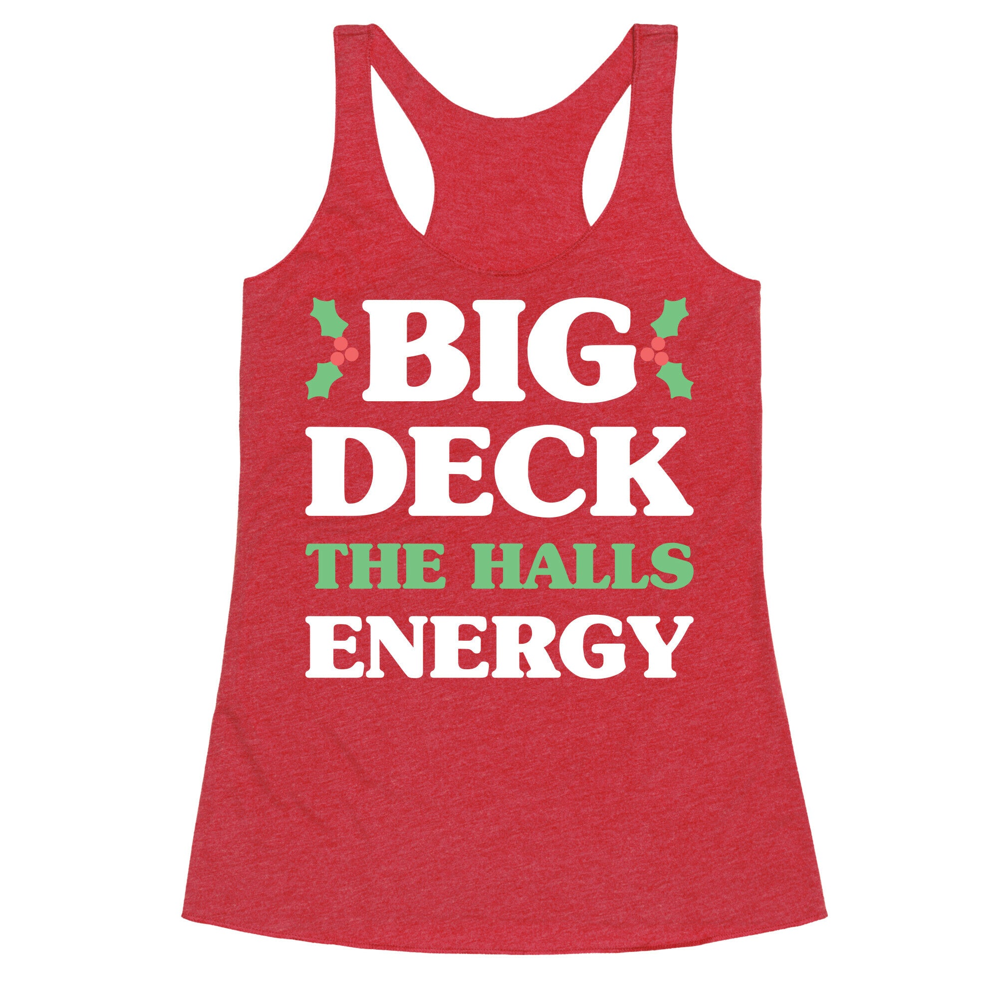 Big Deck The Halls Energy Racerback Tank