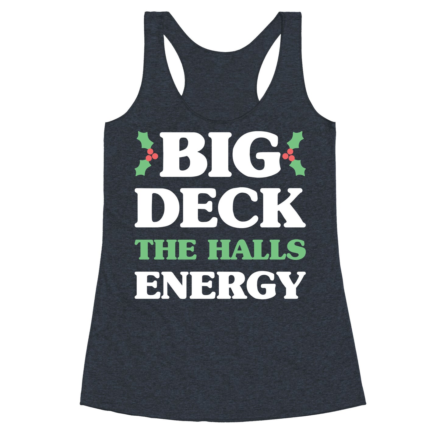 Big Deck The Halls Energy Racerback Tank