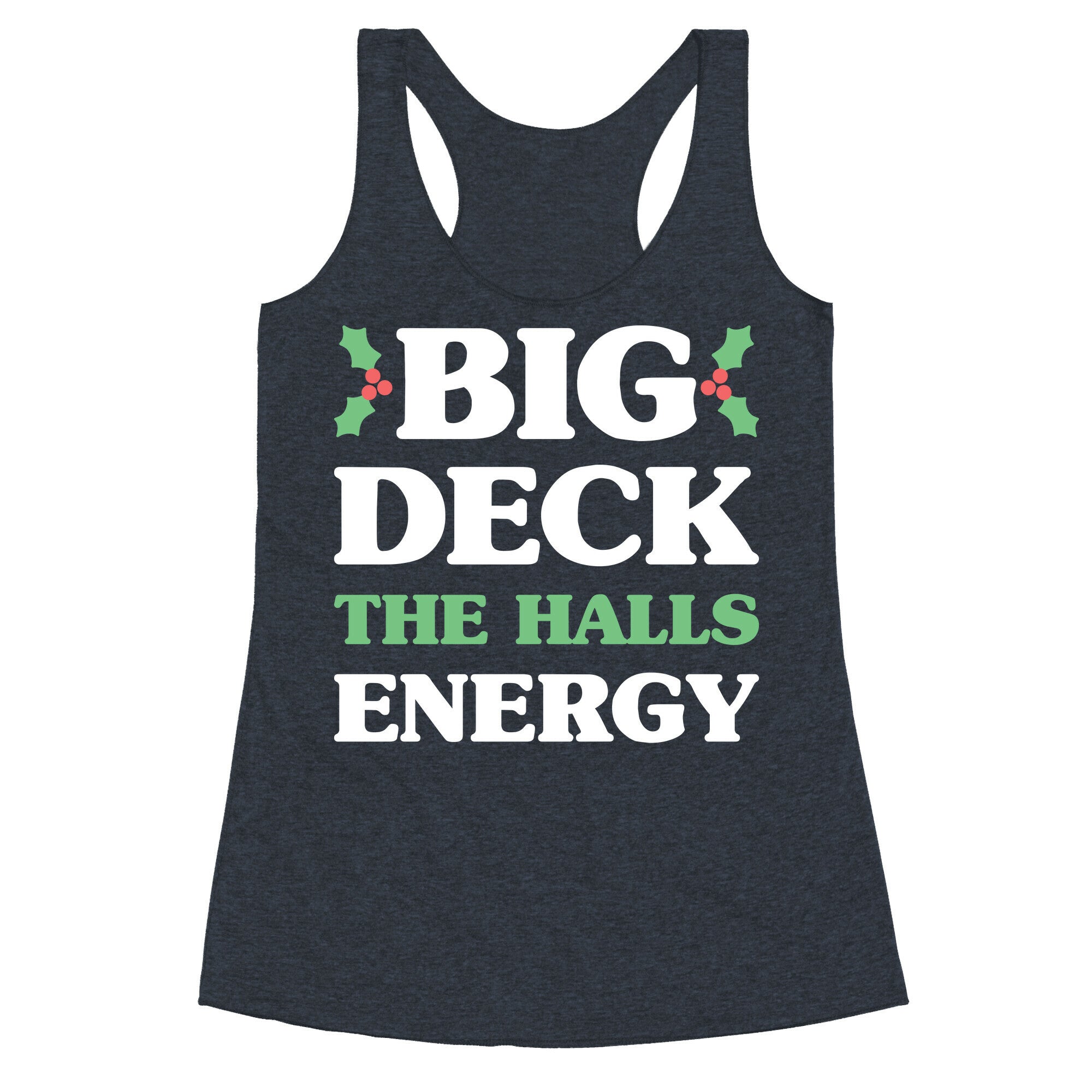 Big Deck The Halls Energy Racerback Tank