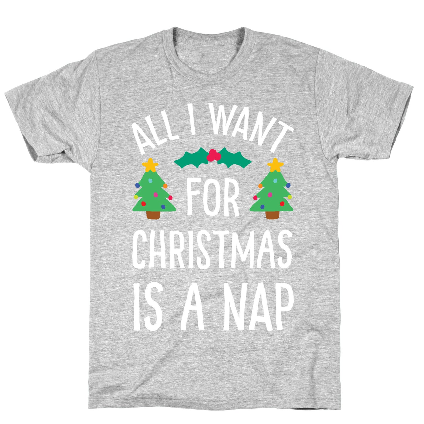 All I Want For Christmas Is A Nap T-Shirt
