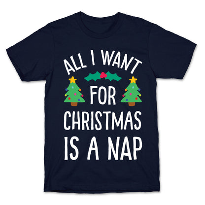 All I Want For Christmas Is A Nap T-Shirt