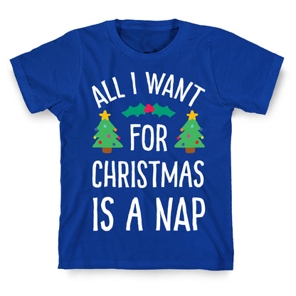 All I Want For Christmas Is A Nap T-Shirt