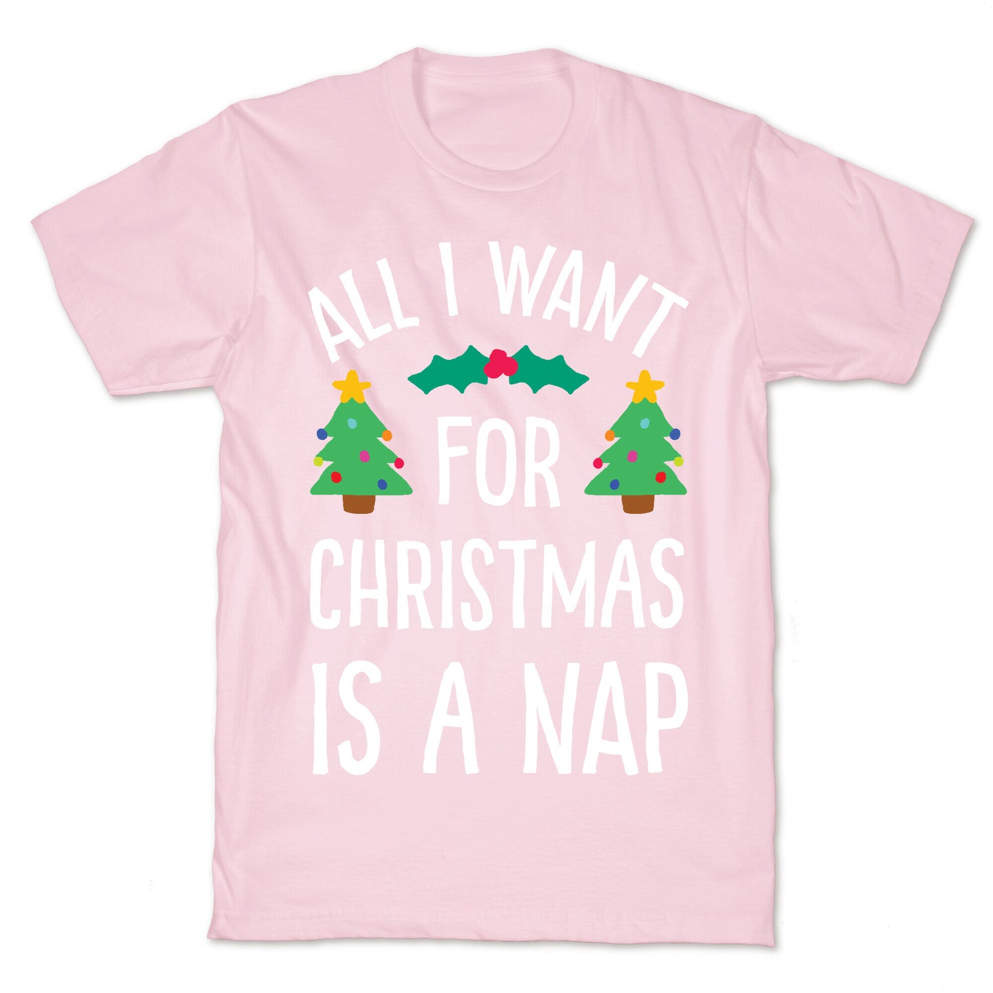 All I Want For Christmas Is A Nap T-Shirt