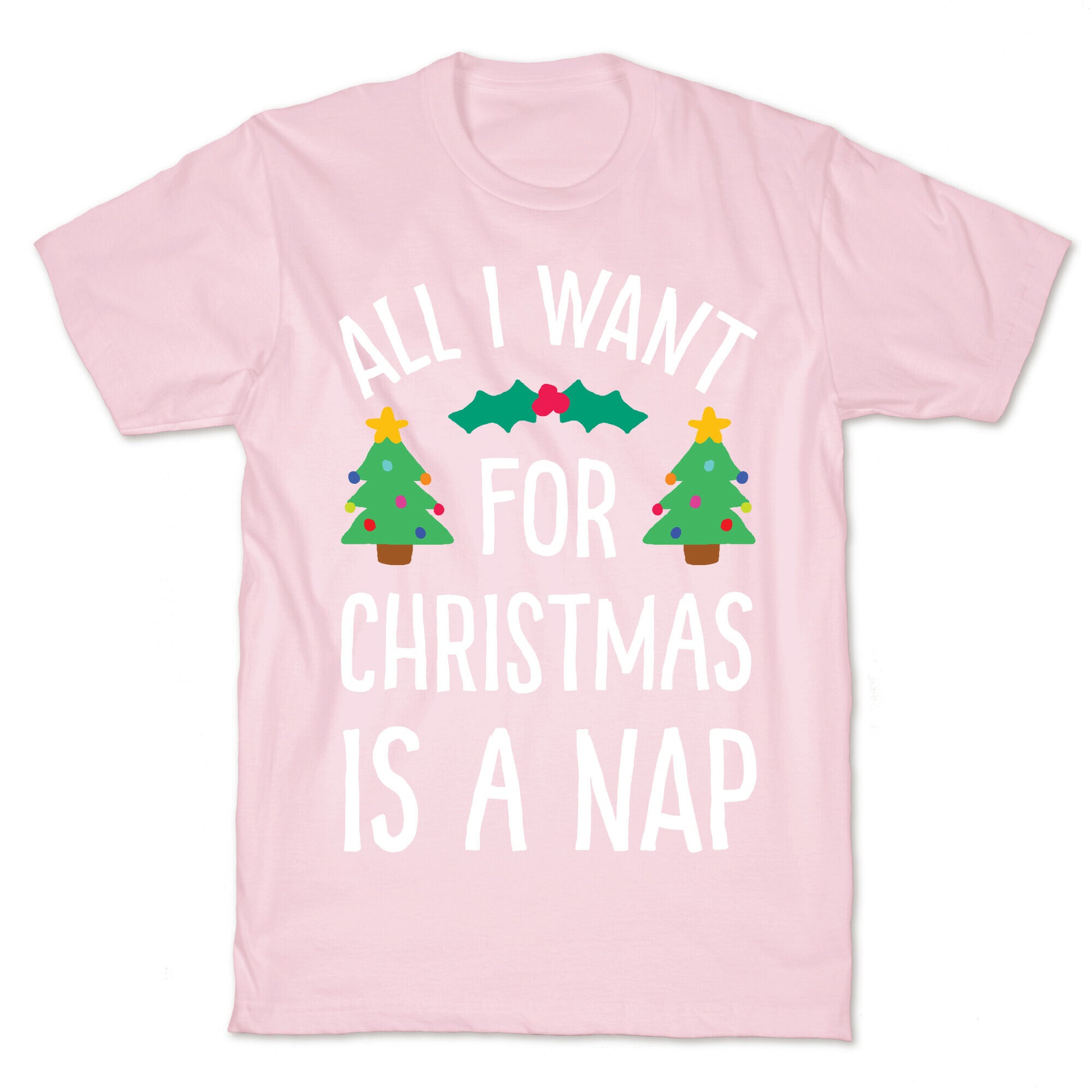 All I Want For Christmas Is A Nap T-Shirt