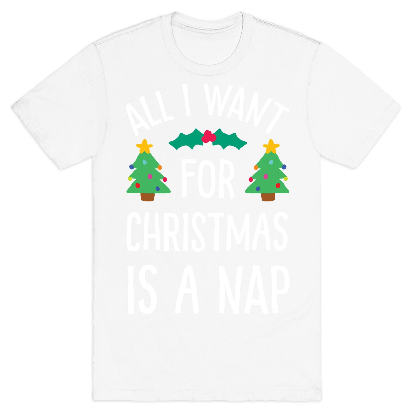 All I Want For Christmas Is A Nap T-Shirt