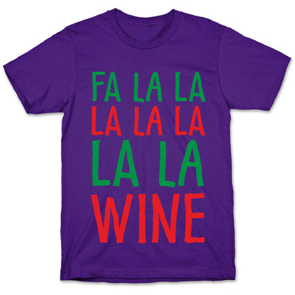 Fa La La La La La La La Wine T-Shirt