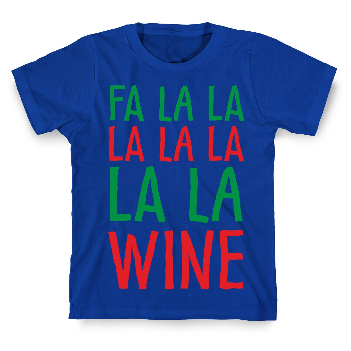 Fa La La La La La La La Wine T-Shirt