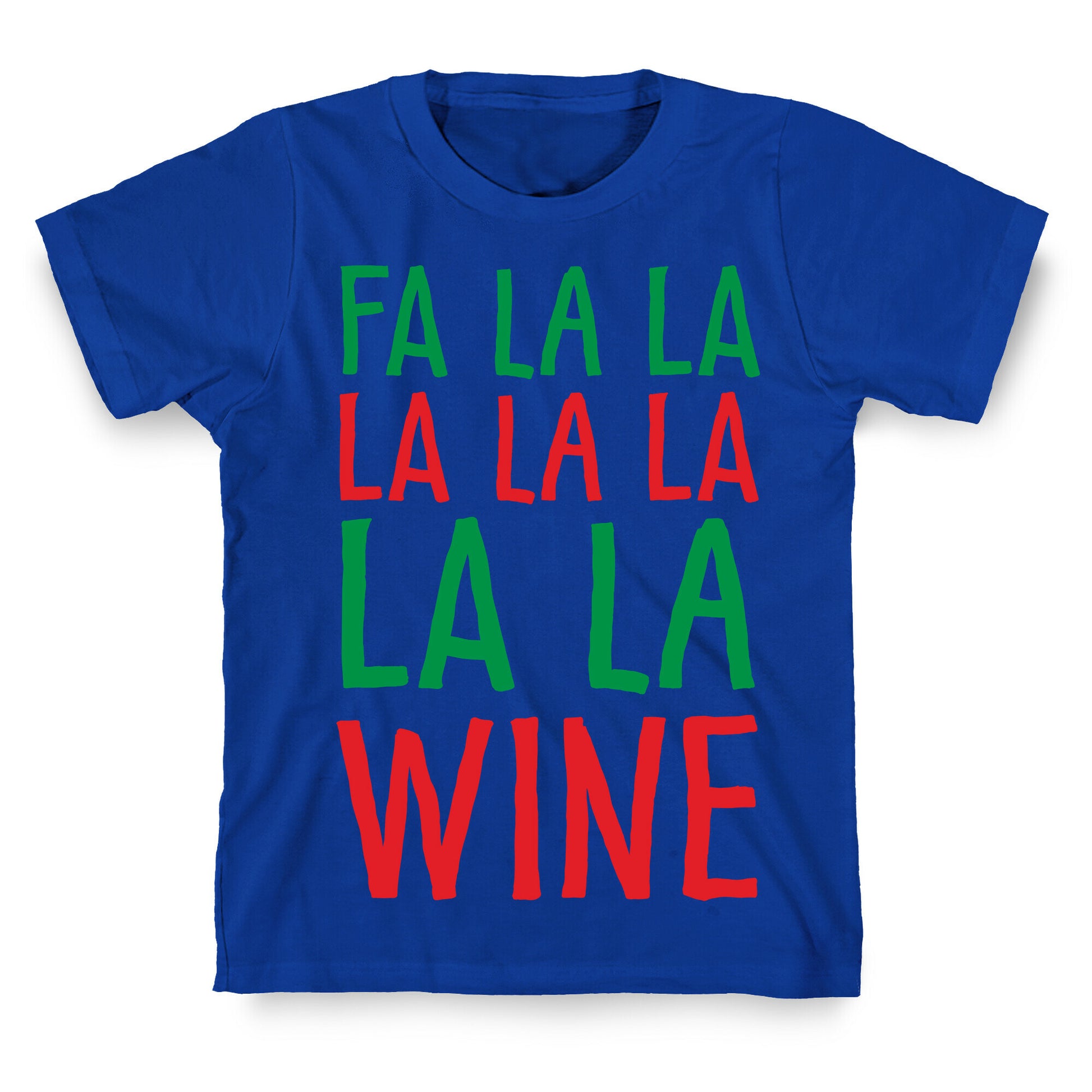 Fa La La La La La La La Wine T-Shirt