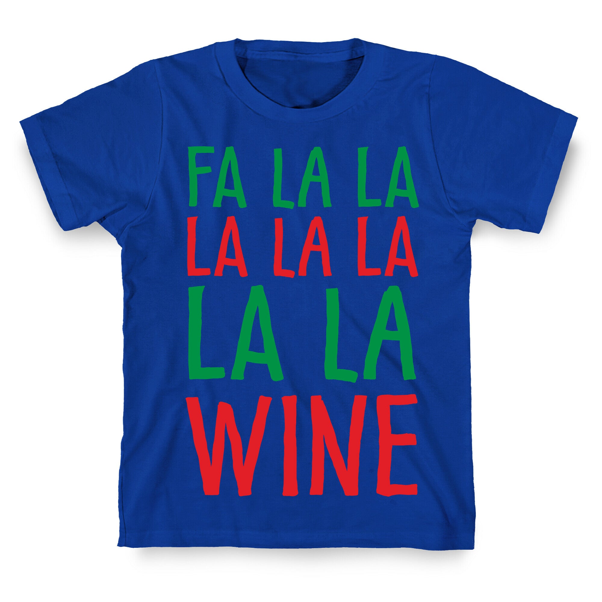 Fa La La La La La La La Wine T-Shirt