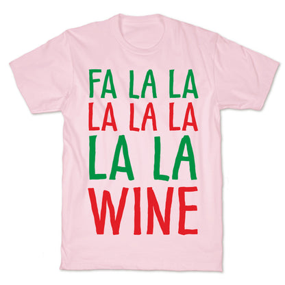 Fa La La La La La La La Wine T-Shirt