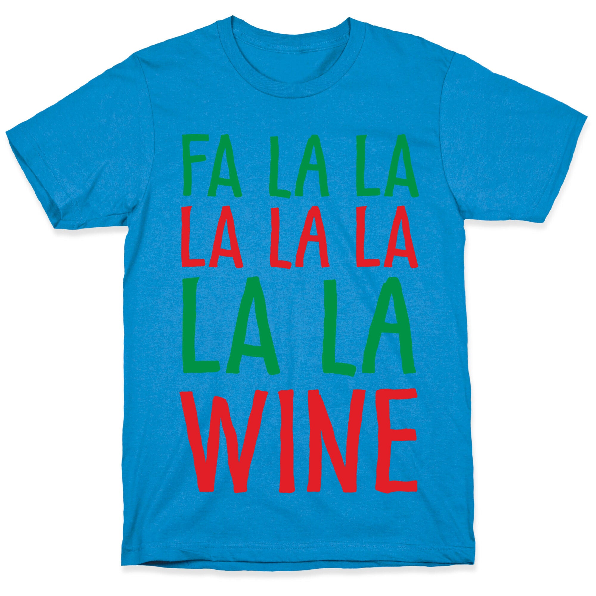 Fa La La La La La La La Wine T-Shirt