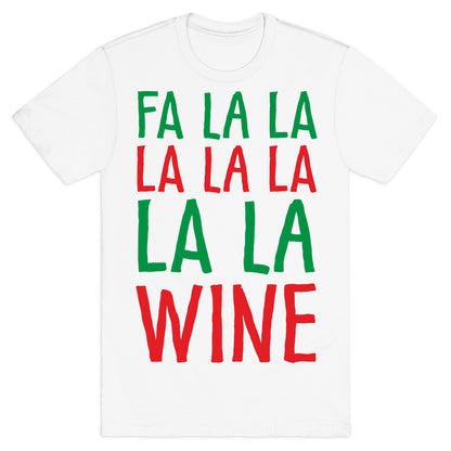 Fa La La La La La La La Wine T-Shirt